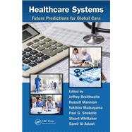 Healthcare Systems by Braithwaite, Jeffrey; Mannion, Russell; Matsuyama, Yukihiro; Shekelle, Paul G.; Whittaker, Stuart, 9781138052604