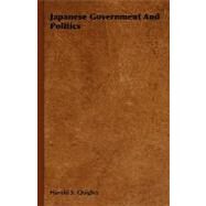 Japanese Government And Politics by Quigley, Harold S., 9781406722604