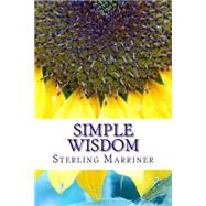 Simple Wisdom by Marriner, Sterling W., 9781499102604