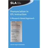 Pronunciation in EFL Instruction A Research-Based Approach by Szpyra-kozlowska, Jolanta, 9781783092604