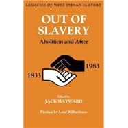 Out of Slavery: Abolition and After by Hayward,Jack Ernest Shalom, 9780714632605