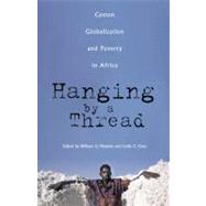 Hanging by a Thread : Cotton, Globalization, and Poverty in Africa by Moseley, William G., 9780896802605