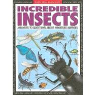 Incredible Insects: Answers to Questions About Miniature Marvels by Bater, Lucy, 9781600442605