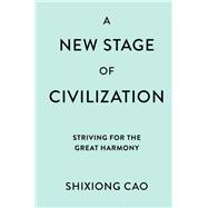A New Stage of Civilization by Shixiong Cao, 9781837082605