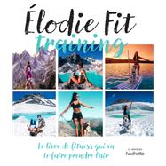 Elodie Fit by Elodie Fit, 9782019452605
