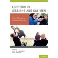 Adoption by Lesbians and Gay Men A New Dimension in Family Diversity by Brodzinsky, David M.; Pertman, Adam, 9780195322606