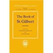 The Book of St. Gilbert by Gilbert of Sempringham, Saint; Foreville, Raymonde; Keir, Gillian, 9780198222606