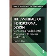 The Essentials of Instructional Design by Brown, Abbie H.; Green, Timothy D., 9781138342606