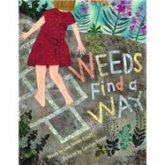 Weeds Find a Way by Jenson-Elliott, Cynthia L.; Fisher, Carolyn, 9781442412606