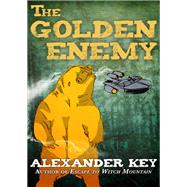 The Golden Enemy by Alexander Key, 9781497652606