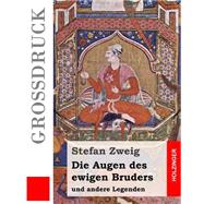 Die Augen Des Ewigen Bruders by Zweig, Stefan, 9781508462606
