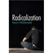 Radicalization by McDonald, Kevin, 9781509522606