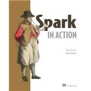 Spark in Action by Zecevic, Petar; Bonaci, Marko, 9781617292606