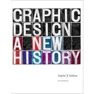 Graphic Design; A New History, second edition by Stephen J. Eskilson, 9780300172607