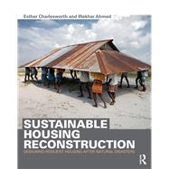 Sustainable Housing Reconstruction: Designing resilient housing after natural disasters by Charlesworth; Esther, 9780415702607
