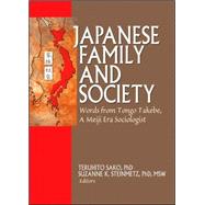 Japanese Family and Society: Words from Tongo Takebe, A Meiji Era Sociologist by Steinmetz; Suzanne, 9780789032607