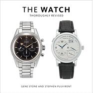 The Watch, Thoroughly Revised by Stone, Gene; Pulvirent, Stephen, 9781419732607