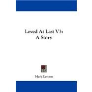 Loved at Last V3 : A Story by Lemon, Mark, 9781432672607