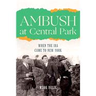 Ambush at Central Park by Mark Bulik, 9781531502607