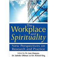The Workplace and Spirituality: New Perspectives on Research and Practice by Marques, Joan, 9781594732607
