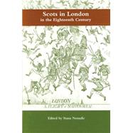 Scots in London in the Eighteenth Century by Nenadic, Stana; Brown, Iain Gordon; Jung, Sandro; Coltman, Viccy; Caudle, James J.; Aston, Nigel; Andrew, Patricia R.; Guerrini, Anita; Alburger, Mary Anne; Glover, Katharine; Rendall, Jane, 9781611482607