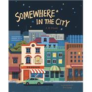 Somewhere in the City by Frank, J. B.; Leng, Yu, 9781641702607