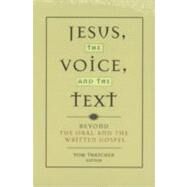 Jesus, The Voice, and The Text by Thatcher, Tom, 9781932792607