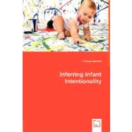 Inferring Infant Intentionality by Reznick, J. Steven, 9783836492607
