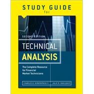 Study Guide for the Second Edition of Technical Analysis The Complete Resource for Financial Market Technicians by Kirkpatrick, Charles D., II; Dahlquist, Julie A., 9780133092608