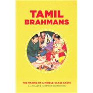 Tamil Brahmans by Fuller, C. J.; Narasimhan, Haripriya, 9780226152608