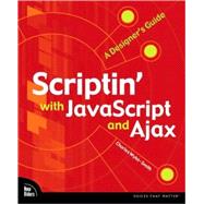Scriptin' with JavaScript and Ajax A Designer's Guide by Wyke-Smith, Charles, 9780321572608