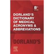 Dorland's Dictionary of Medical Acronyms and Abbreviations by Dorland; Sean Webb, 9780323932608