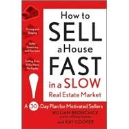 How to Sell a House Fast in a Slow Real Estate Market A 30-Day Plan for Motivated Sellers by Bronchick, William; Cooper, Ray, 9780470382608