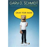 Okay for Now by Schmidt, Gary D., 9780547152608