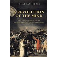 A Revolution of the Mind by Israel, Jonathan, 9780691152608