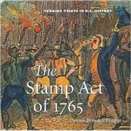 The Stamp Act of 1765 by Fradin, Dennis B., 9780761442608