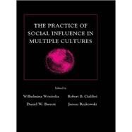 The Practice of Social influence in Multiple Cultures by Wosinska,Wilhelmina, 9781138012608