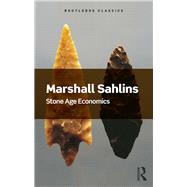 Stone Age Economics by Sahlins; Marshall, 9781138702608
