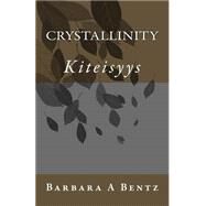 Crystallinity by Bentz, Barbara A., 9781507762608