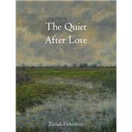 The Quiet After Love by Zainah Elsherbiny, 9781543782608