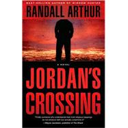 Jordan's Crossing A Novel by ARTHUR, RANDALL, 9781590522608