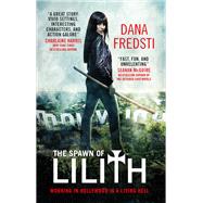 The Spawn of Lilith A Lilith Novel by FREDSTI, DANA, 9781785652608