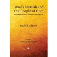 Israel's Messiah and the People of God by Kinzer, Mark S.; Rosner, Jennifer M., 9780718892609