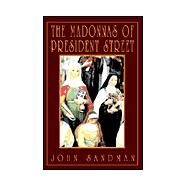 The Madonnas of President Street by Sandman, John, 9781401032609