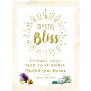 Crystal Bliss by Brown, Devi, 9781507202609