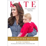 Kate The Future Queen by Nicholl, Katie, 9781602862609