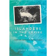 Islanders in the Empire by Poblete, Joanna, 9780252082610