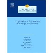 Hypothalamic Integration of Energy Metabolism by Kalsbeek; Fliers; Hofman; Swaab; Van Someren; Buijs, 9780444522610
