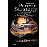 Patent Strategy : For Researchers and Research Managers by Knight, H. Jackson, 9780471492610