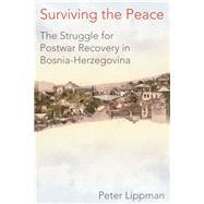 Surviving the Peace by Lippman, Peter, 9780826522610